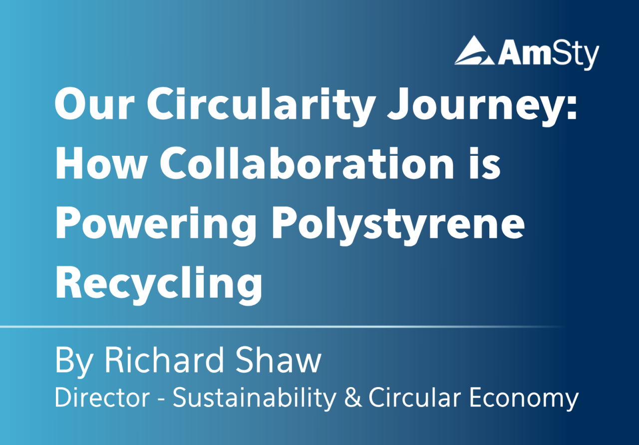 Our Circularity Journey: How Collaboration is Powering Polystyrene Recycling